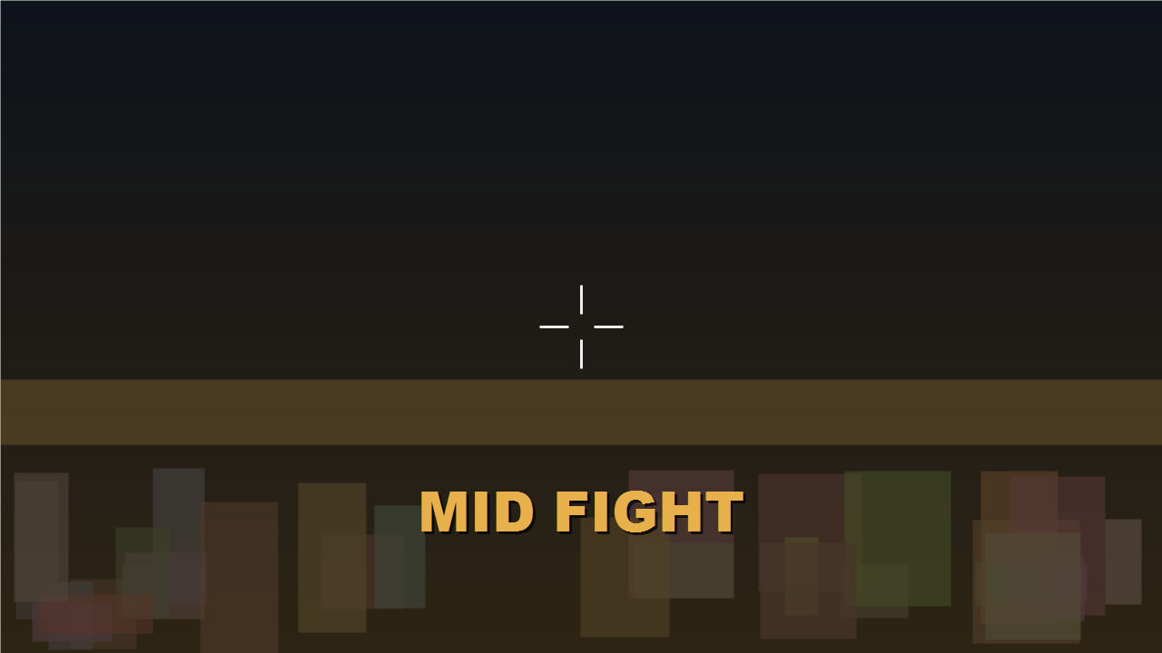 MID FIGHT